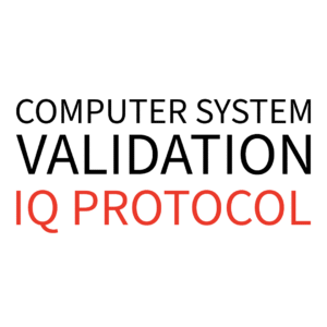 Computer System Validation IQ Protocol